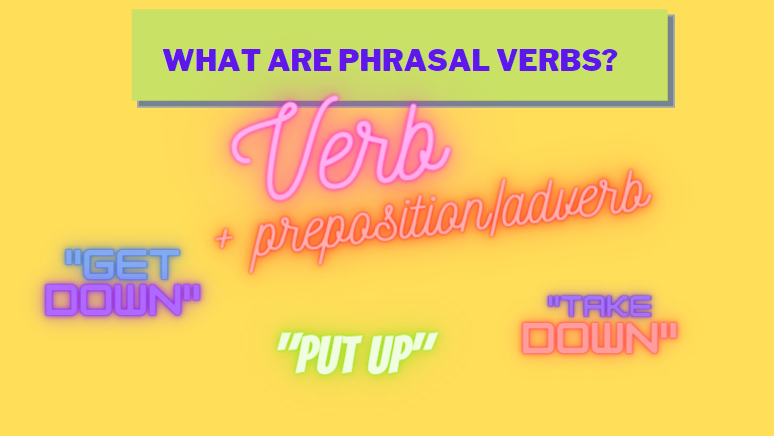 What are phrasal verbs? 1