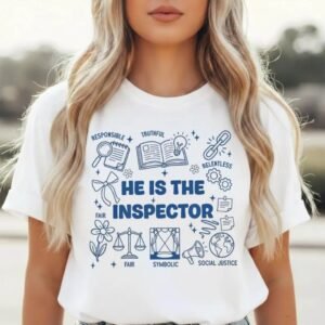 He Is the Inspector T Shirt