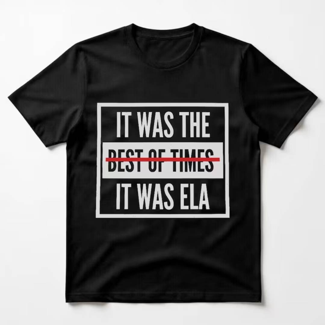 It Was the Best of Times ELA T-Shirt 2 It Was the Best of Times ELA T Shirt english