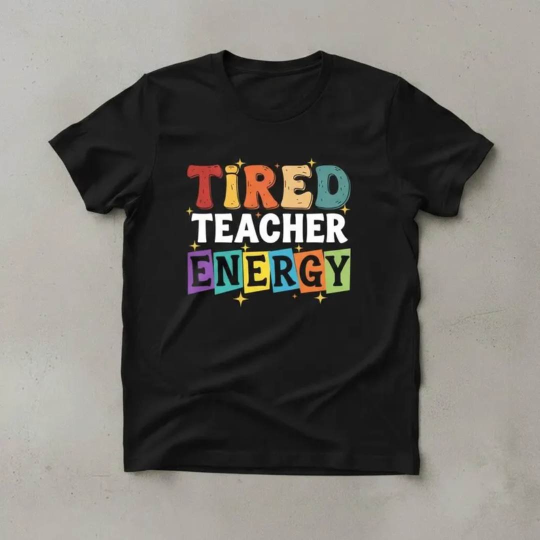 Tired Teacher Energy Colorful Funny Teacher Life Unisex T‑Shirt 2 Tired Teacher Energy Colorful Funny Teacher Life Unisex T‑Shirt ENGLISH