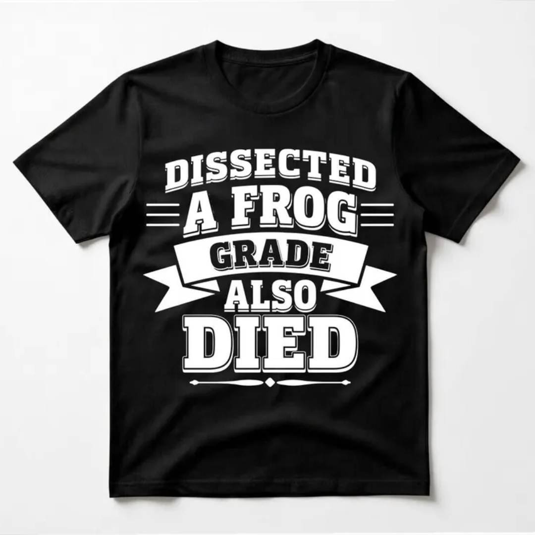 Dissected A Frog Grade Also Died Shirt 2 Dissected A Frog Grade Also Died Shirt ENGLISH